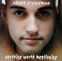 Skott Freedman CD "Anything Worth Mentioning"
