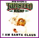 Bob Rivers & Twisted Radio--"I Am Santa Claus"