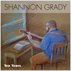 Shannon Grady CD "Ten Years"