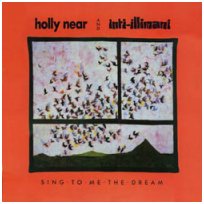 1984 - Sing to Me the Dream, with Inti-Illimani, reissued in 2007 with additional tracks