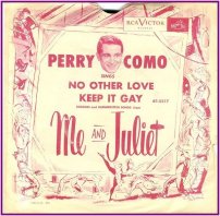 Perry Como's "Keep It Gay" from the show "Me and Juliet"