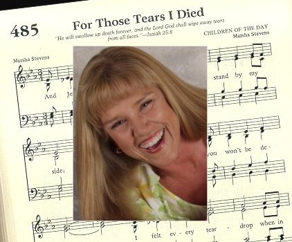 Marsha Stevens and her hymn, "For Those Tears I Died"