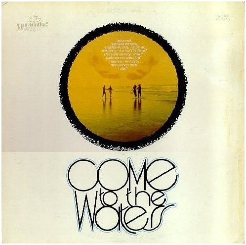 Come to the Waters, 1971